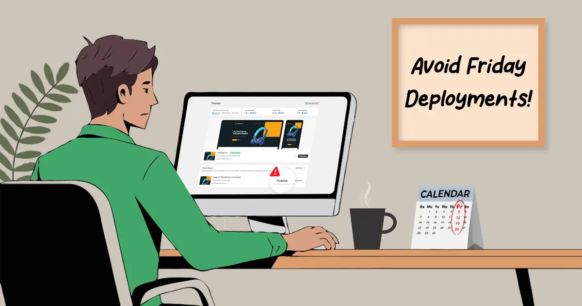 Should I Deploy on Friday? Why It’s Not the Best Day for Shopify Deployment